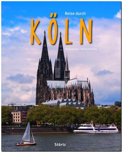 Reise durch KÖLN - Ein Bildband mit 200 Bildern auf 140 Seiten - STÜRTZ Verlag von Strtz Verlag